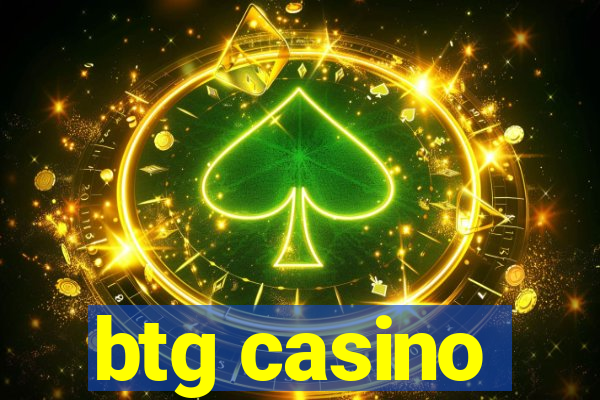 btg casino